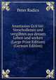 Anastasius GrA?n: Verschollenes und vergilbtes aus dessen Leben und wirken (Large Print Edition) (German Edition), Peter Radics 
