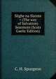 Slighe na Slainte = (The way of Salvation) Searmoin (Scots Gaelic Edition), C. H. Spurgeon 