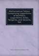 Mathematical Tables: Comprising Logarithms of Numbers, Logarithmic Sines, Tangents, and Secants, Nat, Thomas Sherwin Solomon Pearson Miles 