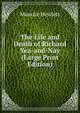 The Life and Death of Richard Yea-and-Nay (Large Print Edition), Maurice Hewlett 