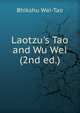 Laotzu's Tao and Wu Wei (2nd ed.), Bhikshu Wai-Tao 