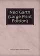 Ned Garth (Large Print Edition), William Henry Giles Kingston 
