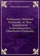 Pohlmann's National Psalmody, or, New Supplement to Houldsworth's Cheetham's Psalmody, Henry John Gauntlett 