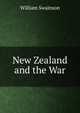 New Zealand and the War, William Swainson 