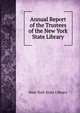 Annual Report of the Trustees of the New York State Library, New York State Library 