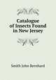 Catalogue of Insects Found in New Jersey, Smith John Bernhard 