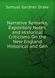 Narrative Remarks, Expository Notes, and Historical Criticisms On the New England Historical and Gen, Samuel Gardner Drake 