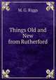 Things Old and New from Rutherford, M. G. Riggs 