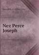 Nez Perce Joseph, Howard O. O. (Oliver Otis) 