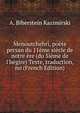Menoutchehri, po?te persan du 11?me si?cle de notre ?re (du 5i?me de l'h?gire) Texte, traduction, no (French Edition), A. Biberstein-Kazimirski 