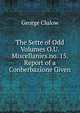 The Sette of Odd Volumes O.U. Miscellanies.no. 15. Report of a Conberbazione Given, George Clulow 