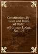 Constitution, By-Laws and Rules of Order of Hinman Lodge, No. 107, Independent Order of Odd Fellow Lodge 