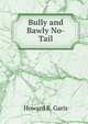 Bully and Bawly No-Tail, Howard R. Garis 