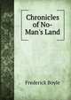 Chronicles of No-Man's Land, Frederick Boyle 