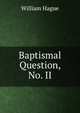 Baptismal Question, No. II., William Hague 