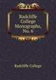 Radcliffe College Monographs, No. 6, Radcliffe College 