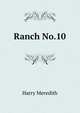 Ranch No.10, Harry Meredith 