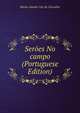 Seroes No campo (Portuguese Edition), Maria Amalia Vaz de Carvalho 