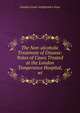 The Non-alcoholic Treatment of Disease: Notes of Cases Treated at the London Temperance Hospital, wi, London Lond. temperance hosp 