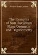 The Elements of Non-Euclidean Plane Geometry and Trigonometry, Horatio Scott Carslaw 