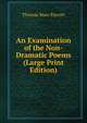 An Examination of the Non-Dramatic Poems (Large Print Edition), Thomas Marc Parrott 