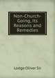 Non-Church-Going, its Reasons and Remedies, Lodge Oliver Sir 