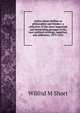 Arthur James Balfour as philosopher and thinker: a collection of the more important and interesting passages in his non-political writings, speeches, and addresses, 1879-1912, Wilfrid M Short 