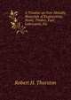 A Treatise on Non-Metallic Materials of Engineering: Stone, Timber, Fuel, Lubricants, Etc, Robert Henry Thurston 