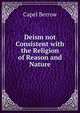 Deism not Consistent with the Religion of Reason and Nature, Capel Berrow 