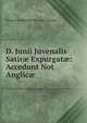 D. Junii Juvenalis Satir? Expurgat?: Accedunt Not Anglic?, Juvenal Frederick Percival Leverett 