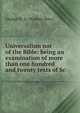Universalism not of the Bible: being an examination of more than one hundred and twenty texts of Sc, George N. D. (Nathan Dow) 