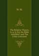 The Relative Theory, Is or Is Not the Bible Infallible? and The Critic Criticised, W. M. 