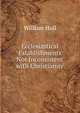 Ecclesiastical Establishments Not Inconsistent with Christianity, William Hull 