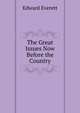 The Great Issues Now Before the Country, Everett, Edward, 1794-1865 