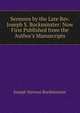 Sermons by the Late Rev. Joseph S. Buckminster: Now First Published from the Author's Manuscripts, Joseph Stevens Buckminster 