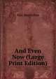 And Even Now (Large Print Edition), Beerbohm, Max, Sir, 1872-1956 