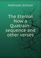 The Eternal Now a Quatrain-sequence and other verses, Holbrook Jackson 