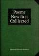 Poems Now first Colllected, Stedman, Edmund Clarence, 1833-1908 