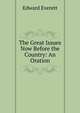 The Great Issues Now Before the Country: An Oration, Everett, Edward, 1794-1865 