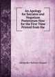 An Apology for Socrates and Negotium Posterorum Now for the First Time Printed from the, Grosart, Alexander Balloch, 1827-1899 