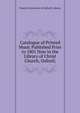 Catalogue of Printed Music Published Prior to 1801 Now in the Library of Christ Church, Oxford;, Church (University of Oxford). Library 