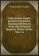 Collectanea Anglo-premonstratensia: Documents Drawn from the Original Register of the Order, Now in, Gasquet Francis Aidan 