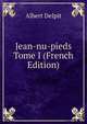 Jean-nu-pieds Tome I (French Edition), Albert Delpit 