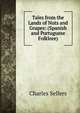Tales from the Lands of Nuts and Grapes: (Spanish and Portuguese Folklore), Charles Sellers 