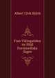 Fran Vikingatiden ny foljd Fornnordiska Sagor, Albert Ulrik Baath 