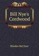 Bill Nye's Cordwood, Rhodes McClure 
