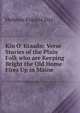 Kin O' Ktaadn: Verse Stories of the Plain Folk who are Keeping Bright the Old Home Fires Up in Maine, Holman Francis Day 