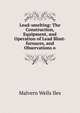 Lead-smelting: The Construction, Equipment, and Operation of Lead Blast-furnaces, and Observations o, Malvern Wells Iles 
