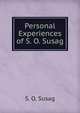 Personal Experiences of S. O. Susag, S. O. Susag 