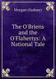 The O'Briens and the O'Flahertys: A National Tale, Morgan (Sydney) 